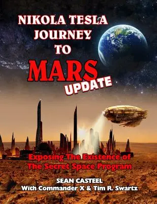 Nikola Tesla Journey to Mars Update : Exposer l'existence du programme spatial secret - Nikola Tesla Journey to Mars Update: Exposing the Existence of the Secret Space Program