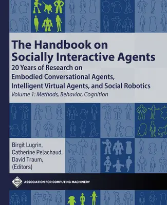 Le manuel sur les agents socialement interactifs : 20 ans de recherche sur les agents conversationnels incarnés, les agents virtuels intelligents et la robotique sociale V - The Handbook on Socially Interactive Agents: 20 Years of Research on Embodied Conversational Agents, Intelligent Virtual Agents, and Social Robotics V