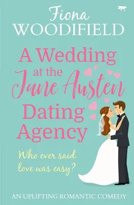 Un mariage à l'agence de rencontres de Jane Austen : Une comédie romantique édifiante - A Wedding at the Jane Austen Dating Agency: An Uplifting Romantic Comedy