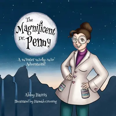 Le magnifique docteur Penny : une aventure hivernale de Wooly-Woo - The Magnificent Dr. Penny: A Winter Wooly-Woo Adventure