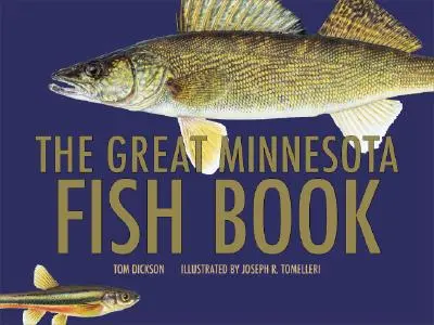 Le grand livre des poissons du Minnesota - The Great Minnesota Fish Book