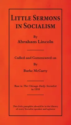 Petits sermons sur le socialisme d'Abraham Lincoln - Little Sermons In Socialism by Abraham Lincoln