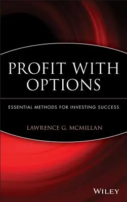 Profiter des options : Méthodes essentielles pour investir avec succès - Profit with Options: Essential Methods for Investing Success
