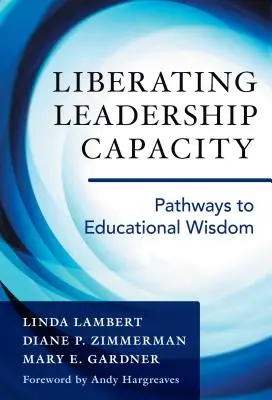 Libérer la capacité de leadership : Les voies de la sagesse éducative - Liberating Leadership Capacity: Pathways to Educational Wisdom