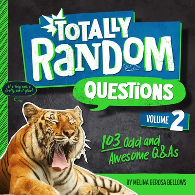 Questions totalement aléatoires, volume 2 : 101 questions et réponses bizarres et géniales - Totally Random Questions Volume 2: 101 Odd and Awesome Q&as