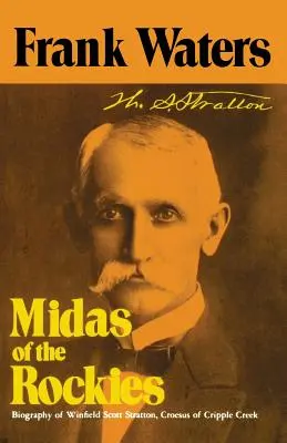 Midas des Rocheuses : L'histoire de Stratton et de Cripple Creek - Midas Of Rockies: Story Of Stratton & Cripple Creek