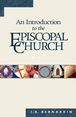 Introduction à l'Église épiscopale : Édition révisée - An Introduction to the Episcopal Church: Revised Edition