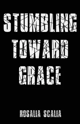 Le trébuchement vers la grâce - Stumbling Toward Grace