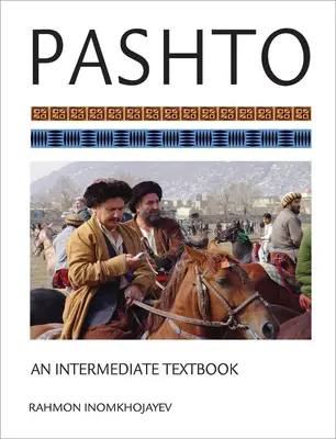 Pashto : Un manuel intermédiaire [Avec CD (Audio)] - Pashto: An Intermediate Textbook [With CD (Audio)]