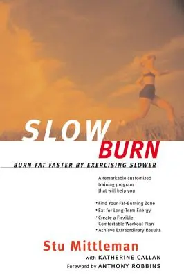 Slow Burn : brûler les graisses plus vite en faisant de l'exercice plus lentement - Slow Burn: Burn Fat Faster by Exercising Slower