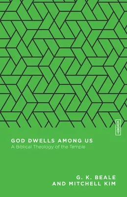 Dieu habite parmi nous : Une théologie biblique du temple - God Dwells Among Us: A Biblical Theology of the Temple