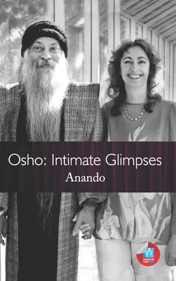 Osho : Aperçus intimes - Osho: Intimate Glimpses