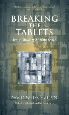 Briser les tablettes : La théologie juive après la Shoah - Breaking the Tablets: Jewish Theology After the Shoah