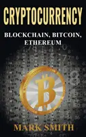 Cryptocurrency : 3 In 1 - Blockchain, Bitcoin, Ethereum - Cryptocurrency: 3 In 1 - Blockchain, Bitcoin, Ethereum