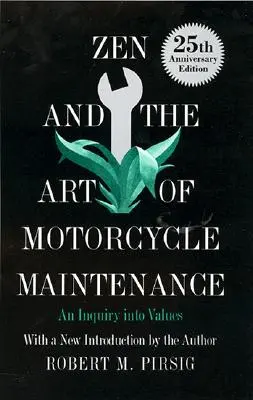 Le zen et l'art de l'entretien des motos : Une enquête sur les valeurs - Zen and the Art of Motorcycle Maintenance: An Inquiry Into Values