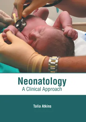 Néonatologie : Une approche clinique - Neonatology: A Clinical Approach