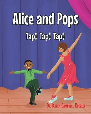 Alice et Pops : Tap ! Tapez ! Tap ! - Alice and Pops: Tap! Tap! Tap!