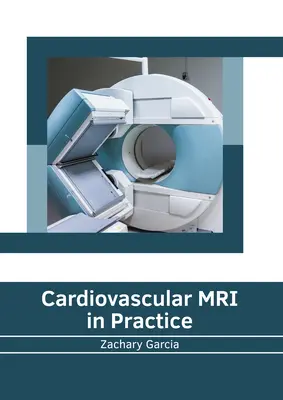 L'IRM cardiovasculaire en pratique - Cardiovascular MRI in Practice