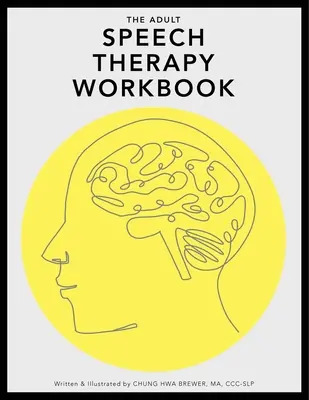 Le manuel d'orthophonie pour adultes - The Adult Speech Therapy Workbook