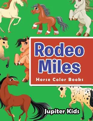 Rodeo Miles : Livres à colorier sur les chevaux - Rodeo Miles: Horse Color Books