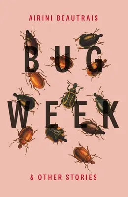 La semaine des insectes : et autres histoires - Bug Week: & Other Stories