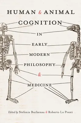 Cognition humaine et animale dans la philosophie et la médecine des débuts de l'ère moderne - Human and Animal Cognition in Early Modern Philosophy and Medicine