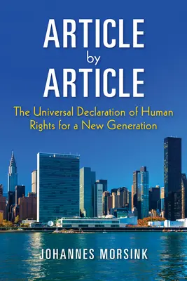 Article par article : La Déclaration universelle des droits de l'homme pour une nouvelle génération - Article by Article: The Universal Declaration of Human Rights for a New Generation