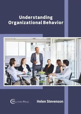 Comprendre le comportement organisationnel - Understanding Organizational Behavior