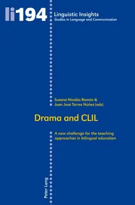 Théâtre et EMILE : Un nouveau défi pour les approches pédagogiques dans l'éducation bilingue - Drama and CLIL: A New Challenge for the Teaching Approaches in Bilingual Education