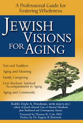 Visions juives du vieillissement : Un guide professionnel pour favoriser la plénitude - Jewish Visions for Aging: A Professional Guide for Fostering Wholeness