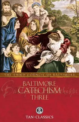 Troisième catéchisme de Baltimore - Baltimore Catechism Three