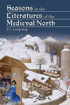 Les saisons dans les littératures du Nord médiéval - Seasons in the Literatures of the Medieval North