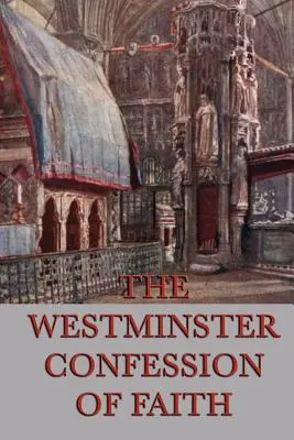 Confession de foi de Westminster - Westminster Confession of Faith
