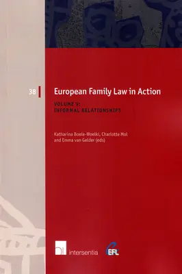 Le droit européen de la famille en action. Volume V - Relations informelles, 38 - European Family Law in Action. Volume V - Informal Relationships, 38