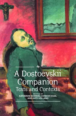 Un compagnon de Dostoïevski : Textes et contextes - A Dostoevskii Companion: Texts and Contexts