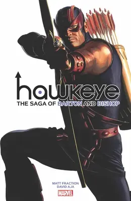 Hawkeye par Fraction & Aja : La saga de Barton et Bishop - Hawkeye by Fraction & Aja: The Saga of Barton and Bishop