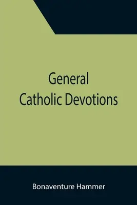 Dévotions catholiques générales - General Catholic Devotions