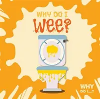 Pourquoi je fais du Wee ? - Why Do I Wee?