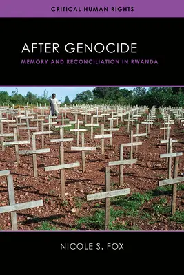Après le génocide : Mémoire et réconciliation au Rwanda - After Genocide: Memory and Reconciliation in Rwanda