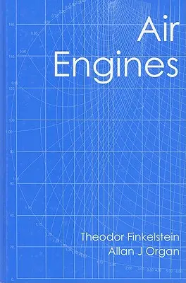 Les moteurs à air : L'histoire, la science et la réalité du moteur parfait - Air Engines: The History, Science, and Reality of the Perfect Engine