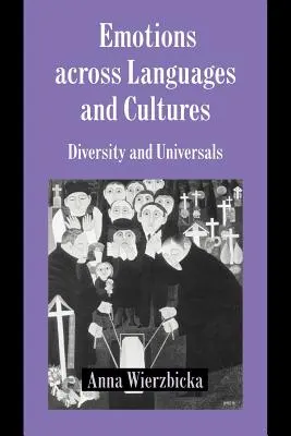 Les émotions à travers les langues et les cultures : Diversité et universalité - Emotions Across Languages and Cultures: Diversity and Universals