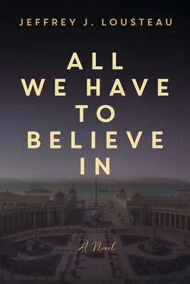 Tout ce en quoi nous devons croire - All We Have to Believe In