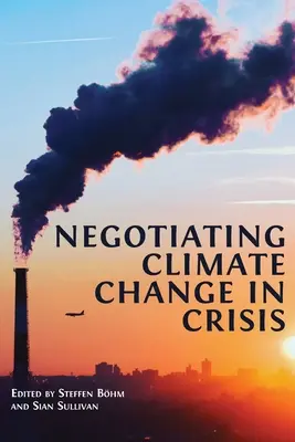 Négocier le changement climatique en temps de crise - Negotiating Climate Change in Crisis