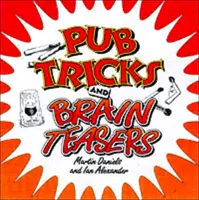 Trucs et astuces de pubs - Pub Tricks and Brain Teasers