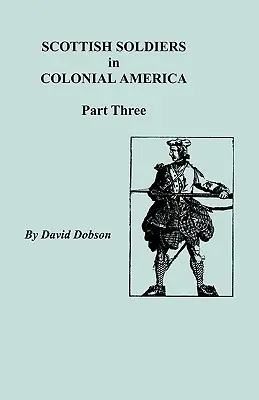 Soldats écossais dans l'Amérique coloniale, troisième partie - Scottish Soldiers in Colonial America, Part Three