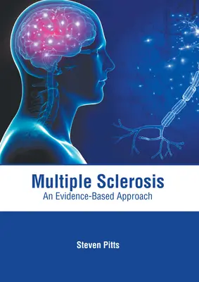 La sclérose en plaques : Une approche fondée sur des données probantes - Multiple Sclerosis: An Evidence-Based Approach