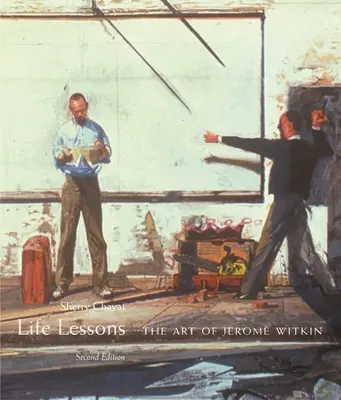 Leçons de vie : L'art de Jerome Witkin - Life Lessons: The Art of Jerome Witkin