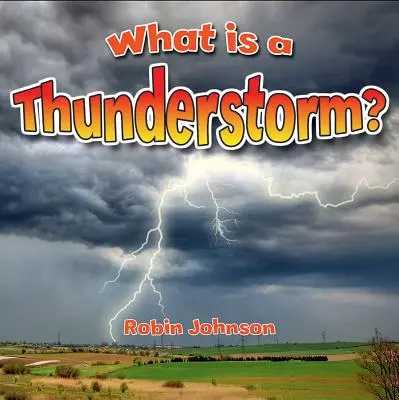 Qu'est-ce qu'un orage ? - What Is a Thunderstorm?