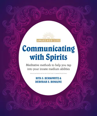 Communiquer avec les esprits : Les méthodes méditatives pour vous aider à exploiter vos capacités médiumniques innées - Communicating with Spirits: Meditative Methods to Help You Tap Into Your Innate Medium Abilities