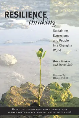 Penser la résilience : Soutenir les écosystèmes et les personnes dans un monde en mutation - Resilience Thinking: Sustaining Ecosystems and People in a Changing World